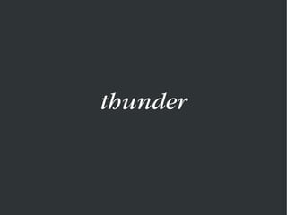 thunder
 