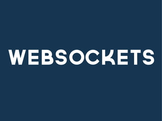 how do we use websockets?
Extend WebSocketHandler
(instead of RequestHandler)
Implement on_message
 