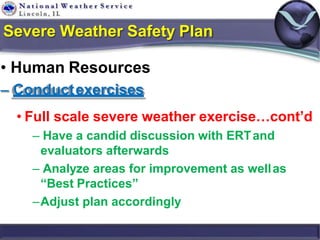 Severe Weather Safety Plan
• Continuity of Operations Plan (COOP)
–Helps to minimize the downtime and
impacts of a disaste...