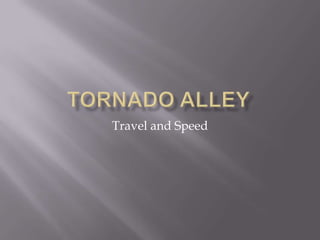 Tornado Alley Travel and Speed 