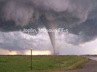 Joplin, Missouri EF-5
Tornado
 