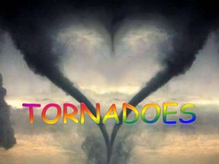 Tornadoes