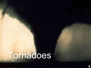 Tornadoes Photo courtesy of NOAA/SPC  