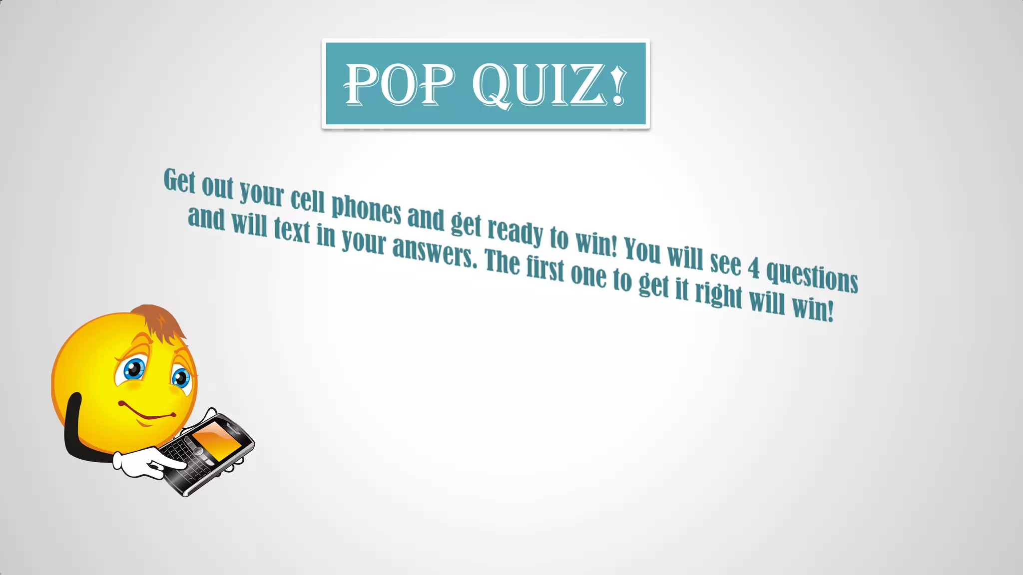 Pop Quiz!

 
