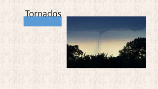 Tornados
 