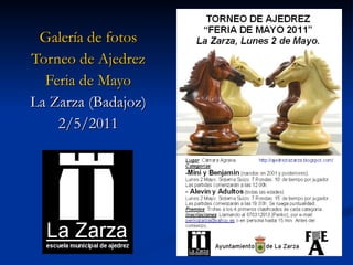 Galería de fotos Torneo de Ajedrez Feria de Mayo La Zarza (Badajoz) 2/5/2011 