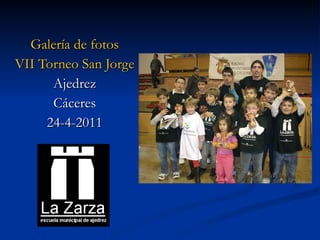 Galería de fotos VII Torneo San Jorge Ajedrez Cáceres 24-4-2011 
