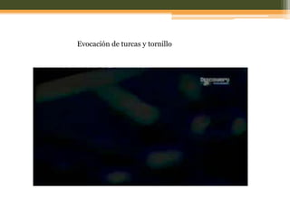 Evocación de turcas y tornillo
 