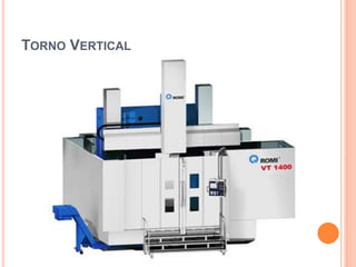 TORNO VERTICAL
 