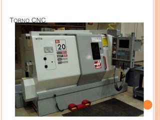 TORNO CNC
 