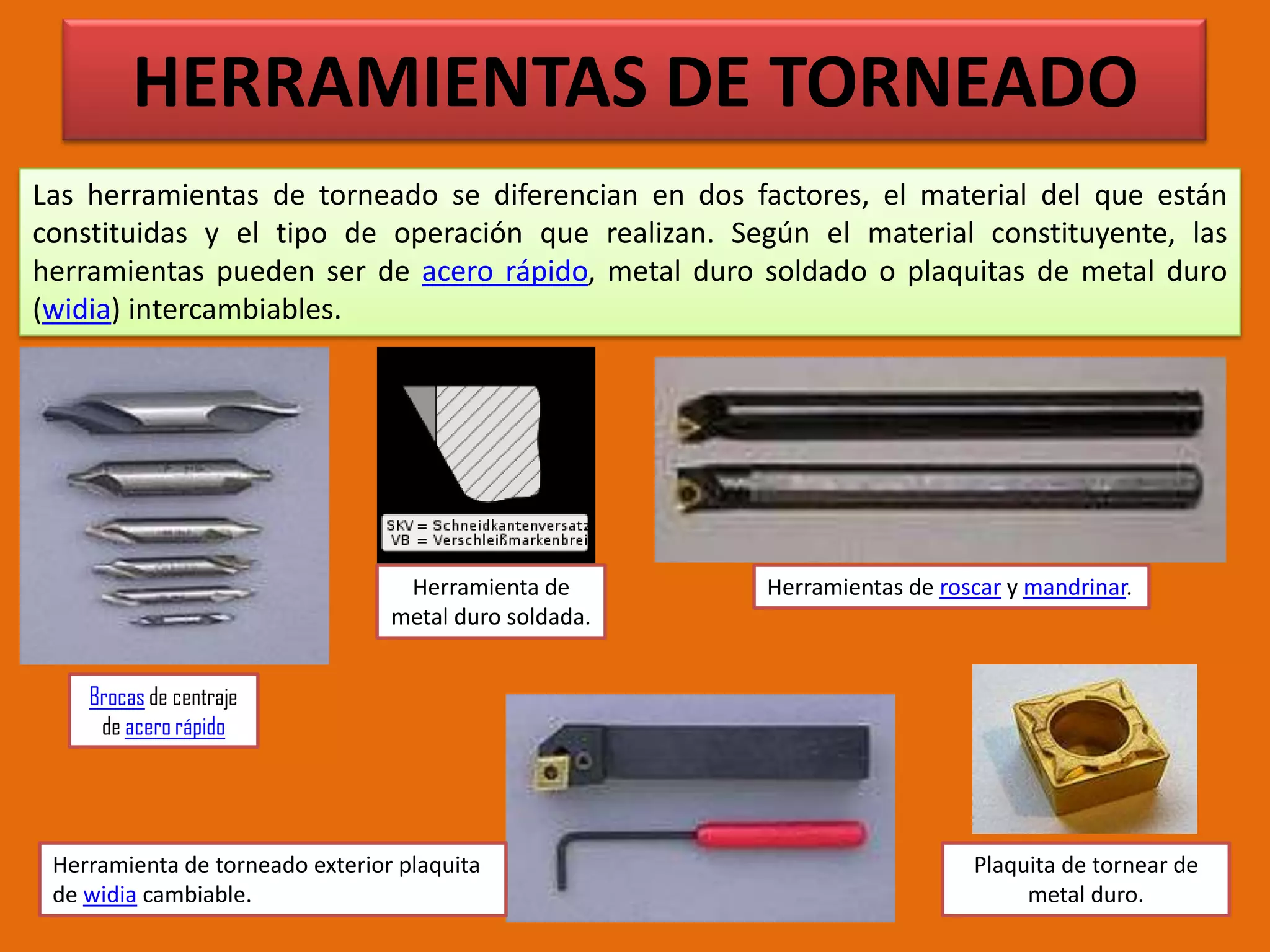 Soporte móvil o luneta móvil: se monta en el carro y permite soportar piezas de trabajo largas cerca del punto de corte. 