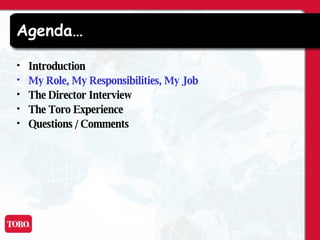 Agenda… <ul><li>Introduction </li></ul><ul><li>My Role, My Responsibilities, My Job </li></ul><ul><li>The Director Intervi...
