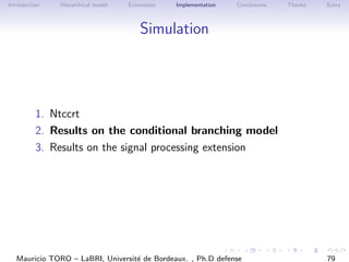 Introduction Hierarchical model Extensions Implementation Conclusions Thanks Extra
Simulation
1. Ntccrt
2. Results on the ...