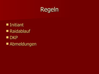 Regeln Initiant Raidablauf DKP Abmeldungen 