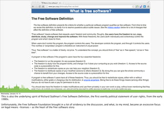 Wednesday, January 16, 13

This is also the underlying spirit of Richard Stallman’s Free Software Deﬁnition, the ﬁrst overtly political statement of user rights, from the early
1980s.

Unfortunately, the Free Software Foundation brought in a lot of stridency to the discussion, and what, to my mind, became an excessive focus
on legal means -licenses - as the heart of the free software story.
 