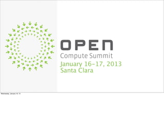 Compute Summit
                            January 16-17, 2013
                            Santa Clara


Wednesday, January 16, 13
 