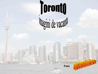 Toronto imagini de vacanta Foto  mcostiniuc 
