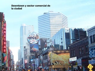 Downtown y sector comercial de
la ciudad
 