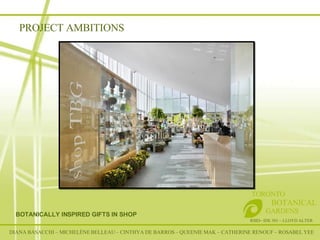 RSID– IDE 301 – LLOYD ALTER TORONTO   BOTANICAL  GARDENS BOTANICALLY INSPIRED GIFTS IN SHOP DIANA BASACCHI – MICHELÈNE BELLEAU – CINTHYA DE BARROS – QUEENIE MAK – CATHERINE RENOUF – ROSABEL YEE PROJECT AMBITIONS 