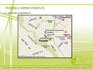 RSID– IDE 301 – LLOYD ALTER TORONTO   BOTANICAL  GARDENS 7)  INCREASE ACCESSIBILITY POSSIBLE IMPROVEMENTS DIANA BASACCHI – MICHELÈNE BELLEAU – CINTHYA DE BARROS – QUEENIE MAK – CATHERINE RENOUF – ROSABEL YEE 