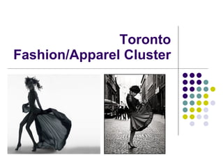 Toronto Fashion/Apparel Cluster 
