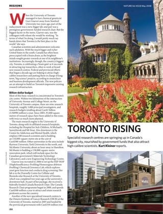REGIONS                                                                                                NATURE|Vol 453|8 May 2008




                        W
                                           hen the University of Toronto
                                           managed to lure chemical geneticist
                                           Guri Giaever away from Stanford
                                           University two years ago, part of the
                        inducement was a new, bigger lab, and part was a
  R. T. NOWITZ/CORBIS




                        prestigious government-funded research chair. But the
                        biggest factor in the move, Giaever says, was the
                        colleagues with whom she would be working. “In
                        terms of what I’m doing, I would pretty much say
                        hands down that Toronto is the best place in the
                        world,�