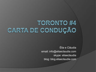 Élia e Cláudia 
email: info@eliaeclaudia.com 
skype: eliaeclaudia 
blog: blog.eliaeclaudia.com 
 
