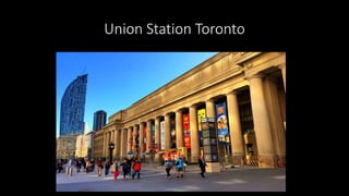 Union Station Toronto
 