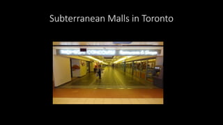 Subterranean Malls in Toronto
 