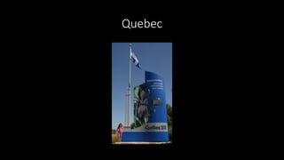 Quebec
 