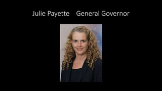 Julie Payette General Governor
 