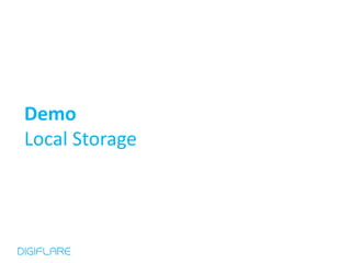 Demo
Local Storage
 