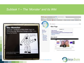 Subtask 1 – The ‘Monster’ and its Wiki
For more information, visit www.ieadsm.org
 