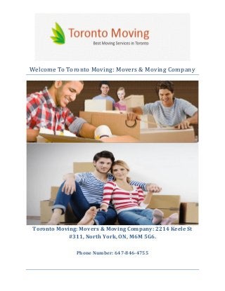Welcome To Toronto Moving: Movers & Moving Company 
Toronto Moving: Movers & Moving Company: 2214 Keele St #311, North York, ON, M6M 5G6. 
Phone Number: 647-846-4755 
 