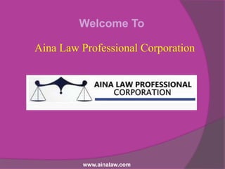 Aina Law Professional Corporation
Welcome To
www.ainalaw.com
 