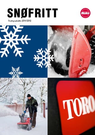 SNØFRITT
Vinterprodukter 2011/2012
 