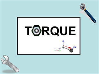 TORQUE 