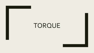 TORQUE
 