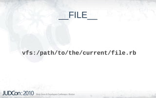 __FILE__



vfs:/path/to/the/current/file.rb
 