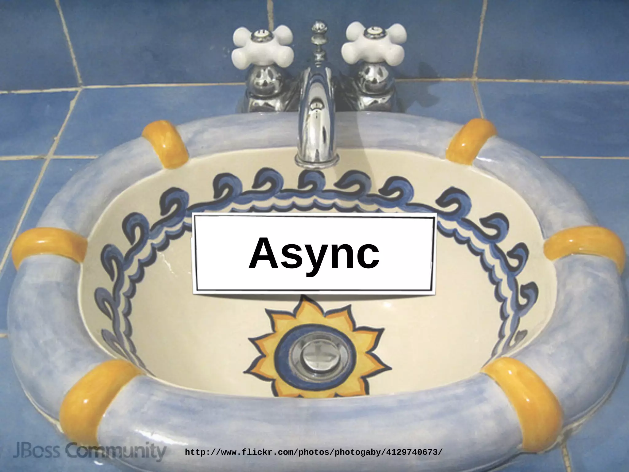 Async



http://www.flickr.com/photos/photogaby/4129740673/
 