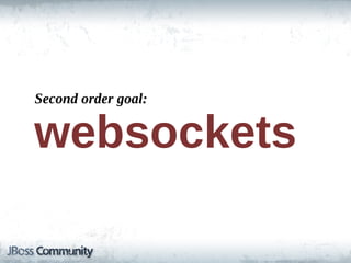 Second  order  goal:


websockets
 