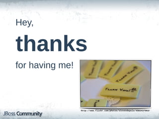 Hey,  

thanks  
for  having  me!



                   http://www.flickr.com/photos/stevendepolo/4582437563/
 