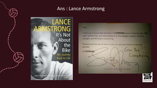 Ans : Lance Armstrong
 