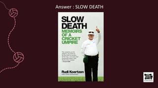 Answer : SLOW DEATH
 