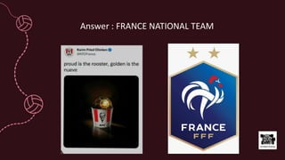 Answer : FRANCE NATIONAL TEAM
 