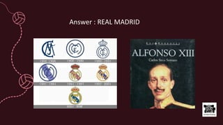 Answer : REAL MADRID
 