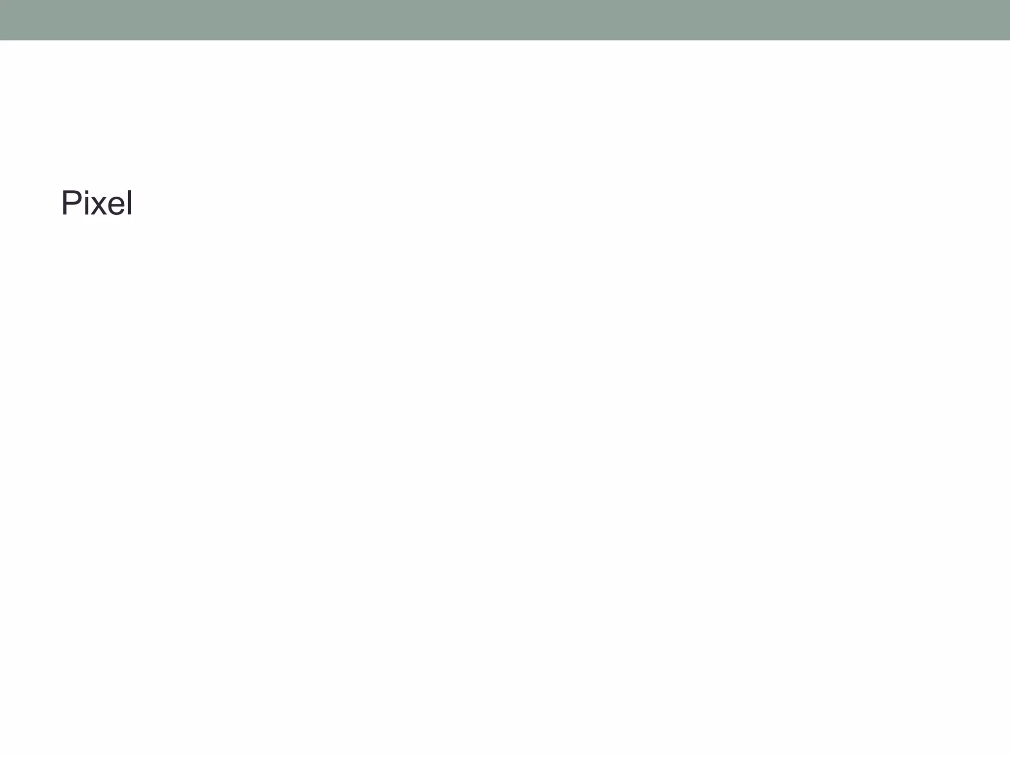 Pixel
 