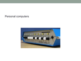 Personal computers
 