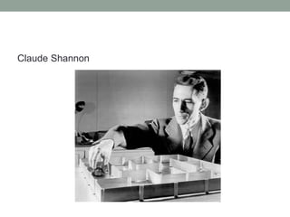 Claude Shannon
 