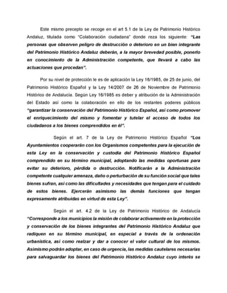 Este mismo precepto se recoge en el art 5.1 de la Ley de Patrimonio Histórico
Andaluz, titulada como “Colaboración ciudada...